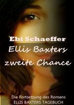 Ellis Baxters zweite Chance Cover des Buches Ellis Baxters zweite Chance (ISBN: 9783741800115)