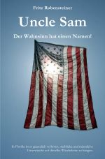 Uncle Sam. Der Wahnsinn hat einen Namen! Cover des Buches Uncle Sam. Der Wahnsinn hat einen Namen! (ISBN: 9783737566803)