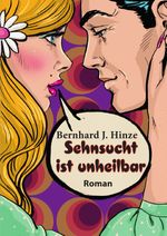 Sehnsucht ist unheilbar Cover des Buches Sehnsucht ist unheilbar (ISBN: 9783737577977)