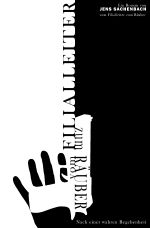 Vom Filialleiter zum Räuber Cover des Buches Vom Filialleiter zum Räuber (ISBN: 9783737583794)