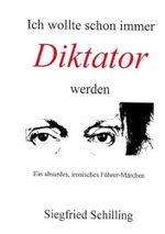 Ich wollte schon immer Diktator werden Cover des Buches Ich wollte schon immer Diktator werden (ISBN: 9783737586856)