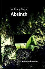 Absinth Cover des Buches Absinth (ISBN: 9783737587587)