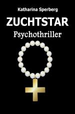 Zuchtstar Cover des Buches Zuchtstar (ISBN: 9783737595575)