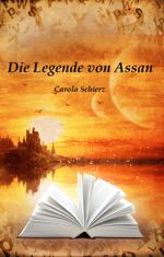 Die Legende von Assan Cover des Buches Die Legende von Assan (ISBN: 9783738004953)