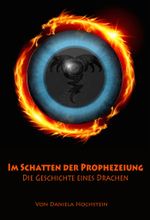 Im Schatten der Prophezeiung: Die Geschichte eines Drachen Cover des Buches Im Schatten der Prophezeiung: Die Geschichte eines Drachen (ISBN: 9783738010817)