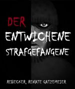 Der entwichene Strafgefangene Cover des Buches Der entwichene Strafgefangene (ISBN: 9783738011357)