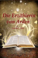 Die Erzählerin von Arden Cover des Buches Die Erzählerin von Arden (ISBN: 9783738019827)