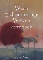 Wenn Schmetterlinge Wolken vertreiben Cover des Buches Wenn Schmetterlinge Wolken vertreiben (ISBN: 9783738021967)