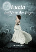 Lucia im Netz der Lüge Cover des Buches Lucia im Netz der Lüge (ISBN: 9783738032130)