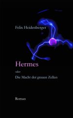 Hermes oder Die Macht der grauen Zellen Cover des Buches Hermes oder Die Macht der grauen Zellen (ISBN: 9783738032895)