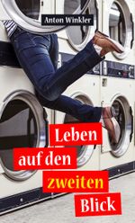 Leben auf den zweiten Blick Cover des Buches Leben auf den zweiten Blick (ISBN: 9783738036183)