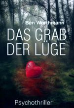 Das Grab der Lüge Cover des Buches Das Grab der Lüge (ISBN: 9783738038606)