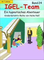 IGEL-Team 24, Ein hypnotisches Abenteuer Cover des Buches IGEL-Team 24, Ein hypnotisches Abenteuer (ISBN: 9783738071177)