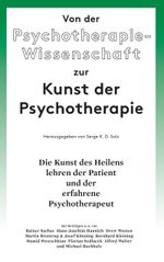 Von der Psychotherapie-Wissenschaft zur Kunst der Psychotherapie Cover des Buches Von der Psychotherapie-Wissenschaft zur Kunst der Psychotherapie (ISBN: 9783738601404)