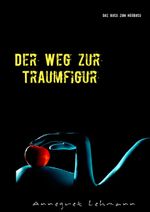 Der Weg zur Traumfigur Cover des Buches Der Weg zur Traumfigur (ISBN: 9783738603682)