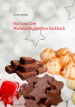 Das Low Carb Weihnachtsplätzchen Backbuch Cover des Buches Das Low Carb Weihnachtsplätzchen Backbuch (ISBN: 9783738606430)