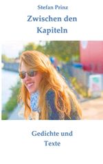 Zwischen den Kapiteln Cover des Buches Zwischen den Kapiteln (ISBN: 9783738608397)