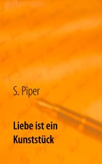 Liebe ist ein Kunststück Cover des Buches Liebe ist ein Kunststück (ISBN: 9783738623093)