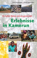 Erlebnisse in Kamerun: Ein halber Monat und ein ganzes Jahr Cover des Buches Erlebnisse in Kamerun: Ein halber Monat und ein ganzes Jahr (ISBN: 9783738624137)
