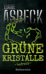 Grüne Kristalle Cover des Buches Grüne Kristalle (ISBN: 9783738625103)