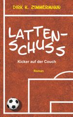 Lattenschuss Cover des Buches Lattenschuss (ISBN: 9783738631906)