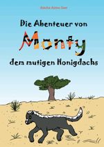 Die Abenteuer von Monty, dem mutigen Honigdachs Cover des Buches Die Abenteuer von Monty, dem mutigen Honigdachs (ISBN: 9783738633757)