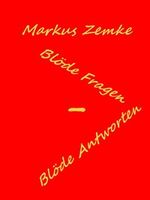 Blöde Fragen - Blöde Antworten: Warum soll ich nachdenken, wenn ich auch Unsinn reden kann? Cover des Buches Blöde Fragen - Blöde Antworten: Warum soll ich nachdenken, wenn ich auch Unsinn reden kann? (ISBN: 9783738638424)