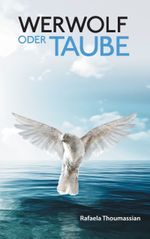 Werwolf oder Taube Cover des Buches Werwolf oder Taube (ISBN: 9783738640625)
