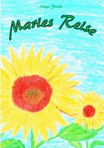 Maries Reise Cover des Buches Maries Reise (ISBN: 9783738642193)