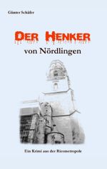 Der Henker von Nördlingen Cover des Buches Der Henker von Nördlingen (ISBN: 9783738650006)
