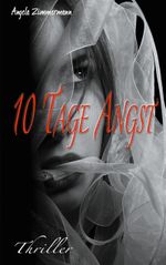 10 Tage Angst Cover des Buches 10 Tage Angst (ISBN: 9783738653809)
