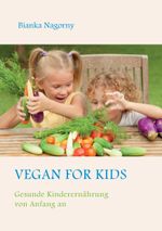 Vegan for Kids Cover des Buches Vegan for Kids (ISBN: 9783738655261)