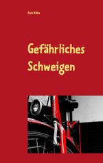 Gefährliches Schweigen Cover des Buches Gefährliches Schweigen (ISBN: 9783738656268)