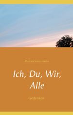Ich, Du, Wir, Alle Cover des Buches Ich, Du, Wir, Alle (ISBN: 9783738659603)