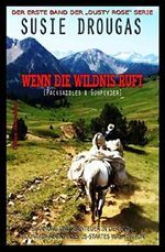 Wenn die Wildnis ruft Cover des Buches Wenn die Wildnis ruft (ISBN: 9783738904482)