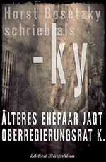 Älteres Ehepaar jagt Oberregierungsrat K Cover des Buches Älteres Ehepaar jagt Oberregierungsrat K (ISBN: 9783738908039)