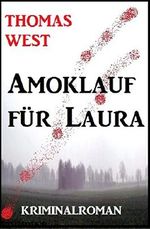 Amoklauf für Laura Cover des Buches Amoklauf für Laura (ISBN: 9783738913859)