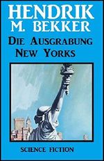 Die Ausgrabung New Yorks Cover des Buches Die Ausgrabung New Yorks (ISBN: 9783738926019)