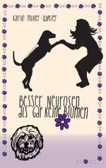 Besser Neurosen als gar keine Blumen Cover des Buches Besser Neurosen als gar keine Blumen (ISBN: 9783739203546)
