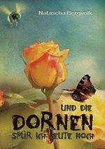 Und die Dornen spür ich heute noch Cover des Buches Und die Dornen spür ich heute noch (ISBN: 9783739205779)