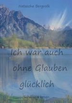 Ich war auch ohne Glauben glücklich Cover des Buches Ich war auch ohne Glauben glücklich (ISBN: 9783739206134)