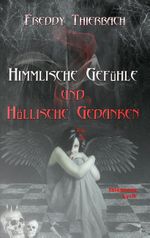 Himmlische Gefühle - Höllische Gedanken Cover des Buches Himmlische Gefühle - Höllische Gedanken (ISBN: 9783739210605)
