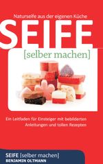 Seife selber machen Cover des Buches Seife selber machen (ISBN: 9783739218274)