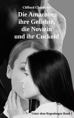 Die Amazone, ihre Geliebte, die Novizin und ihr Cuckold Cover des Buches Die Amazone, ihre Geliebte, die Novizin und ihr Cuckold (ISBN: 9783739220277)