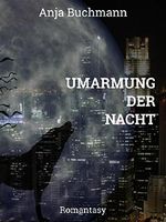 Umarmung der Nacht Cover des Buches Umarmung der Nacht (ISBN: 9783739226095)