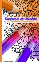 Entspannen mit Mandalas Cover des Buches Entspannen mit Mandalas (ISBN: 9783739241791)