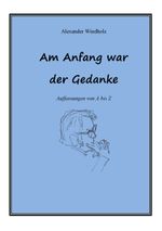 Am Anfang war der Gedanke Cover des Buches Am Anfang war der Gedanke (ISBN: 9783739242125)