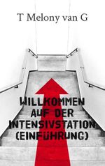 Willkommen auf der Intensivstation (Einführung) Cover des Buches Willkommen auf der Intensivstation (Einführung) (ISBN: 9783739247212)