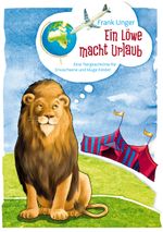 Ein Löwe macht Urlaub Cover des Buches Ein Löwe macht Urlaub (ISBN: 9783739252629)