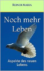 Noch mehr Leben: Aspekte des neuen Lebens (Überlebst du noch, oder lebst du schon? 3) Cover des Buches Noch mehr Leben: Aspekte des neuen Lebens (Überlebst du noch, oder lebst du schon? 3) (ISBN: 9783739418261)